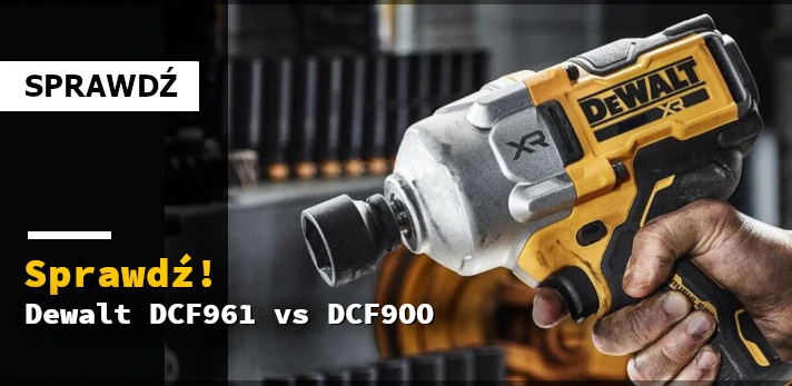 Porównanie Dewalt DCF961 vs DCF900