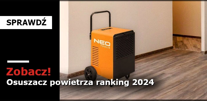 Osuszacz powietrza ranking 2024 - jaki osuszacz powietrza wybrać?