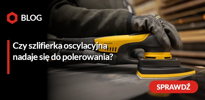 Czy szlifierka oscylacyjna nadaje się do polerowania?