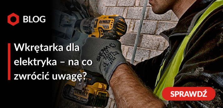 Wkrętarka dla elektryka – na co zwrócić uwagę?