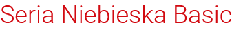  Seria Niebieska Basic